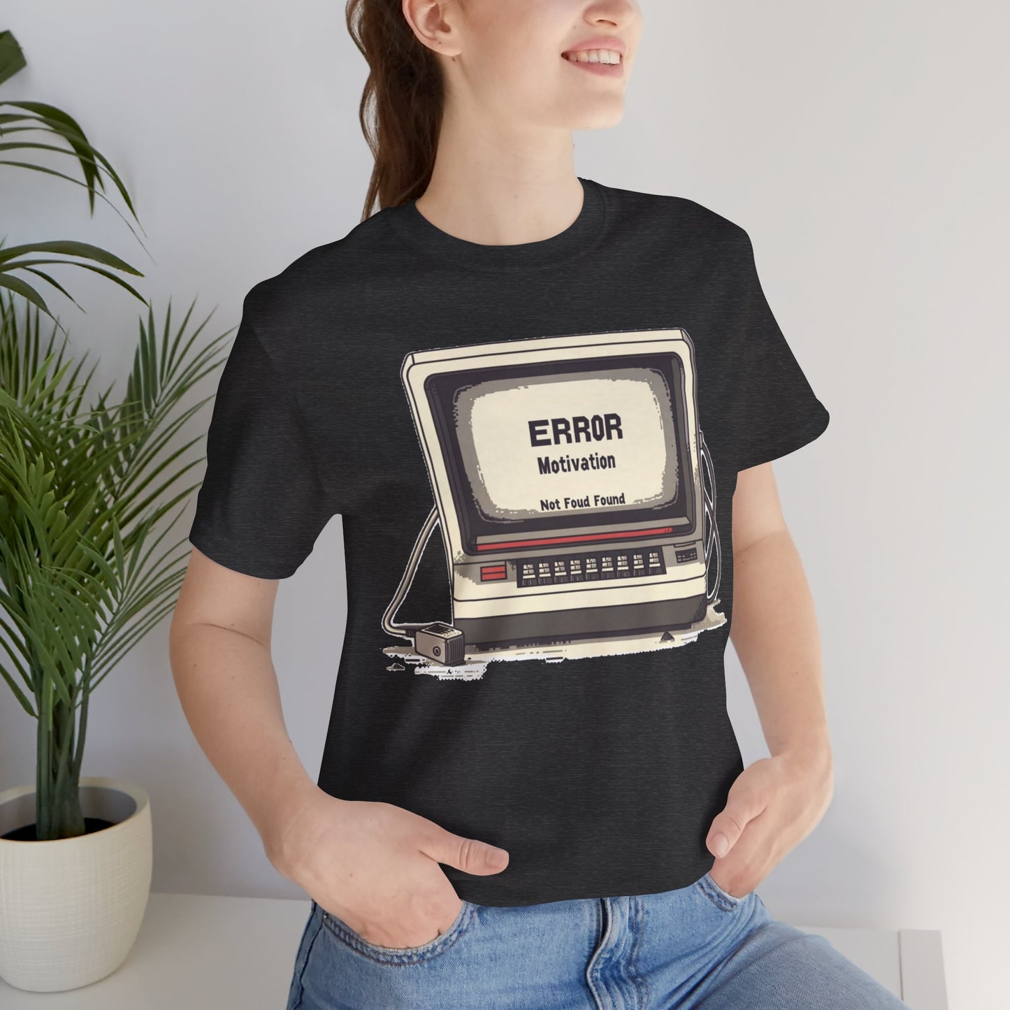 404 ERROR: Motivation Not Found T-Shirt